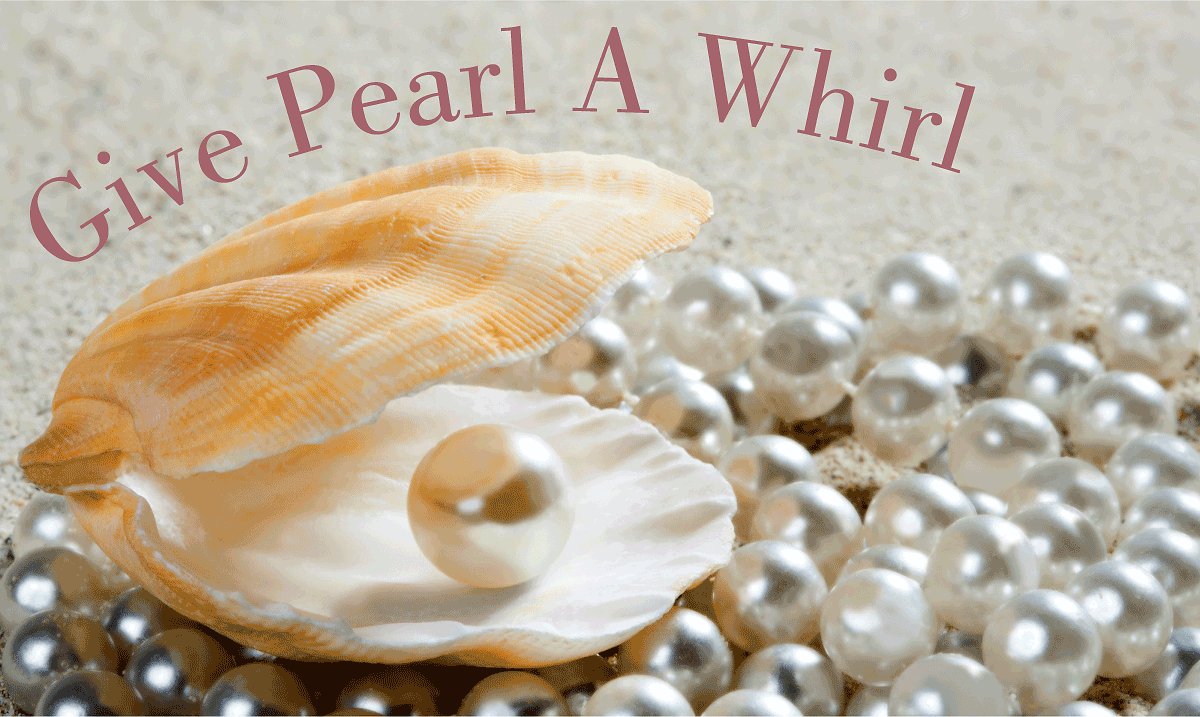 Give Pearl A Whirl